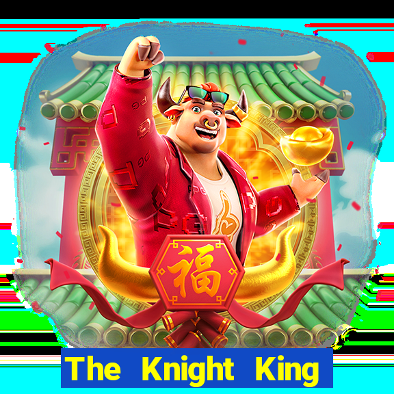 The Knight King who returned with a god chapter the